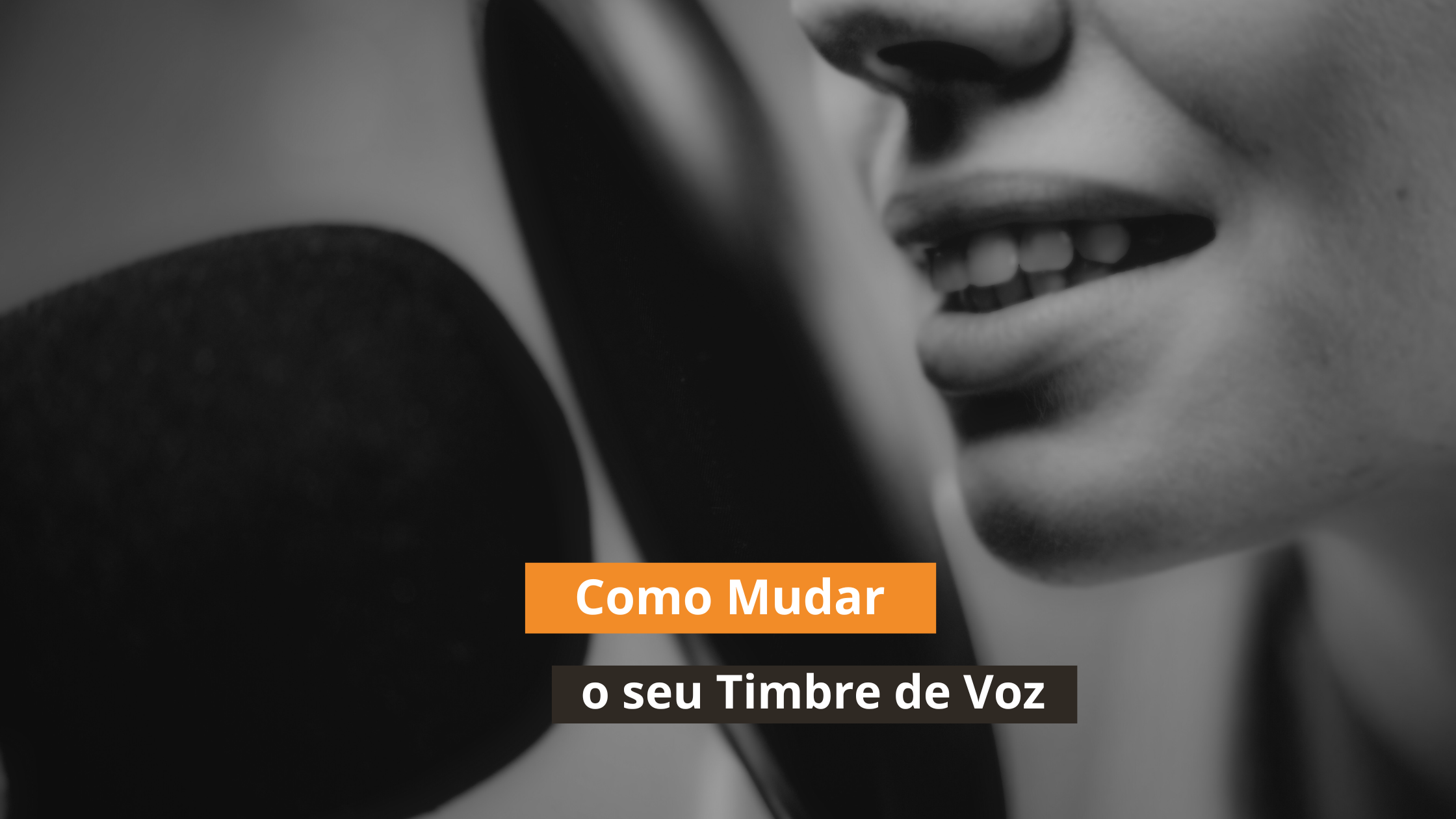 Como mudar seu timbre de voz - Fonoaudiólogo Blog Under Vocals